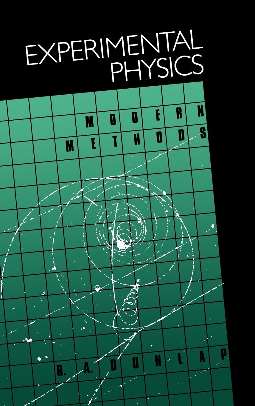 Buy Experimental Physics: Modern Methods by R. A. Dunlap — BookShops.in