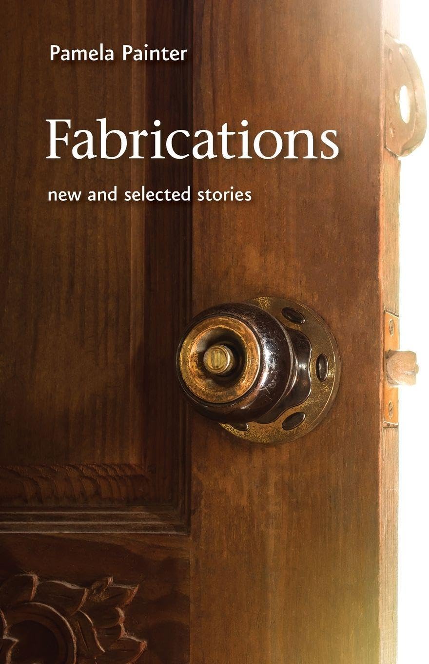 Buy Fabrications by Pamela Painter – Short Story Collection — BookShops.in