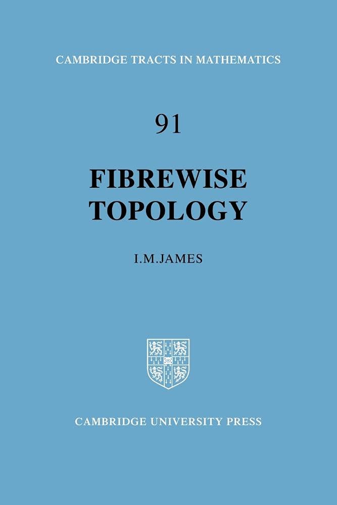 Buy Fibrewise Topology by I. M. James – Math Book — BookShops.in