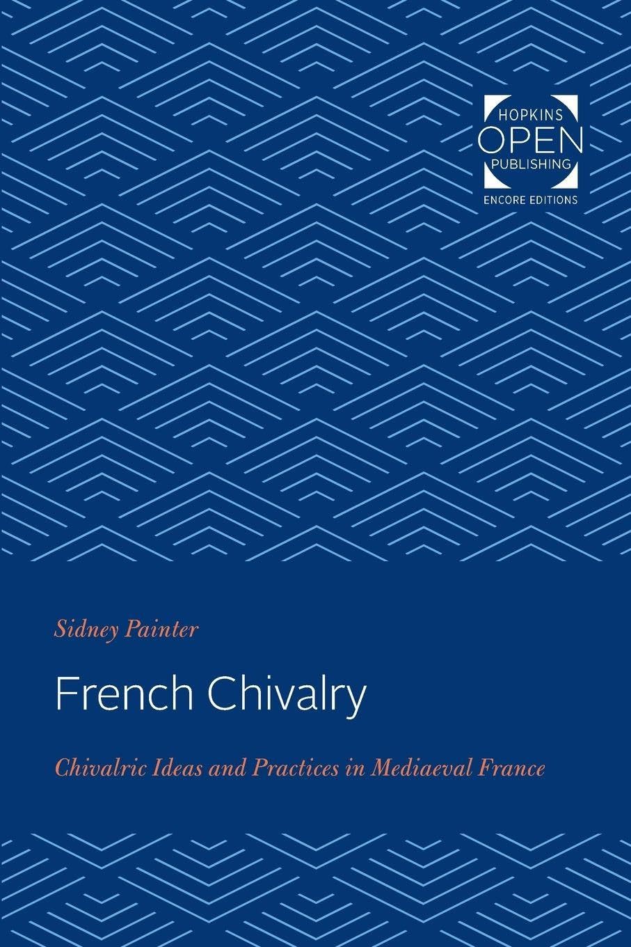 Buy French Chivalry โ Chivalric Ideas and Practices in Mediaeval โ BookShops.in