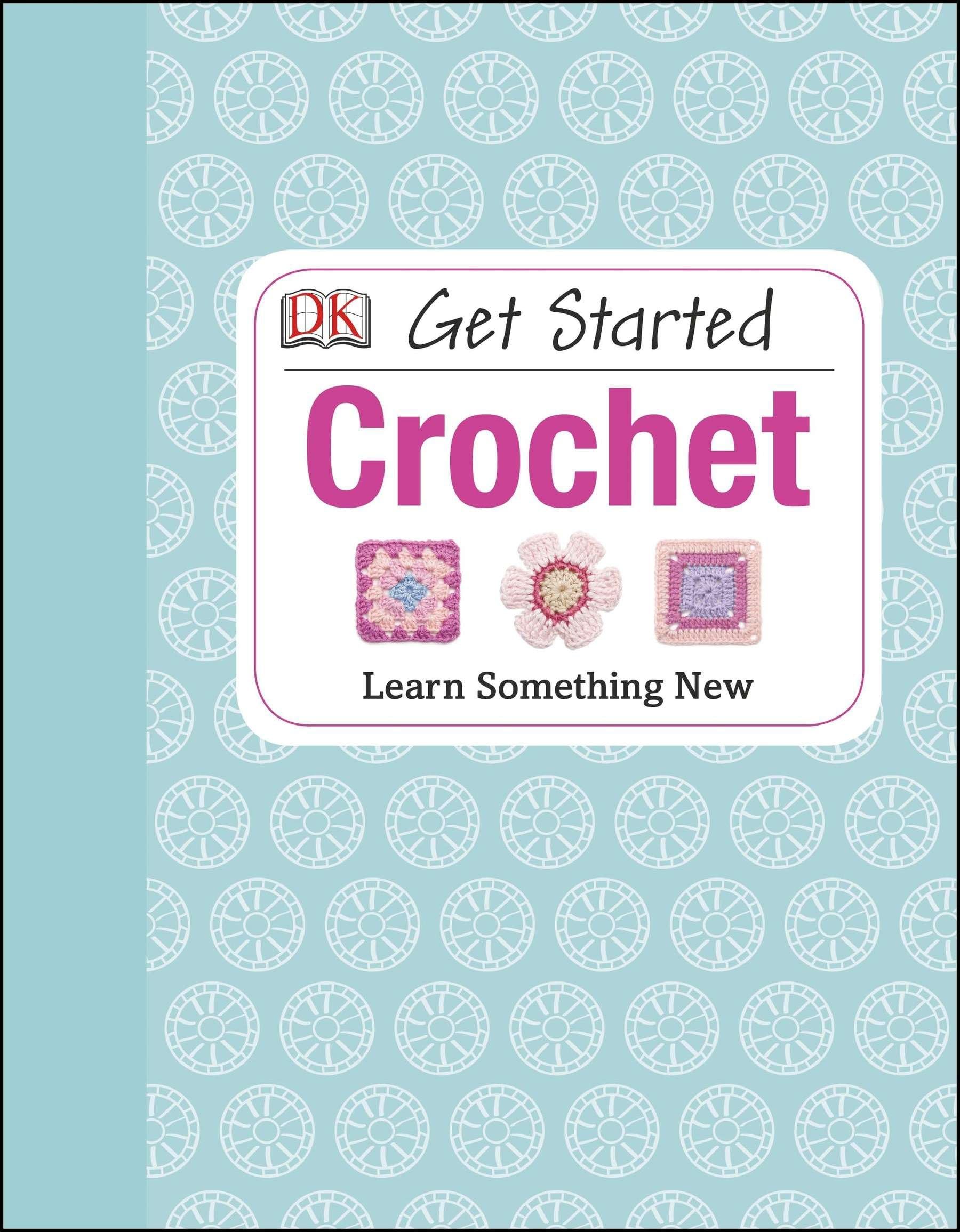 Buy Get Started: Crochet by Susie Johns – Learn Crochet Basics — BookShops.in