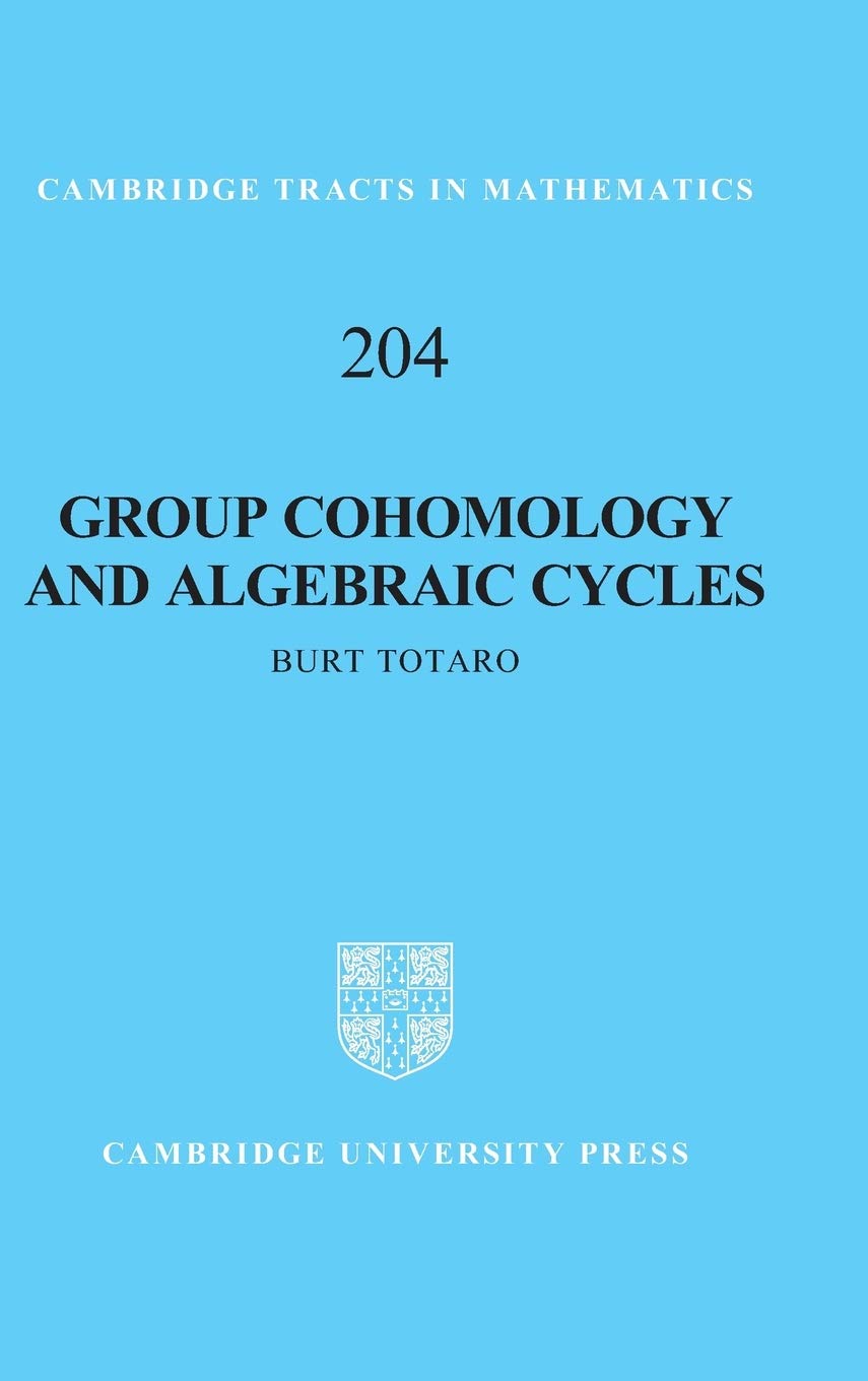Buy Group Cohomology and Algebraic Cycles by Burt Totaro — BookShops.in