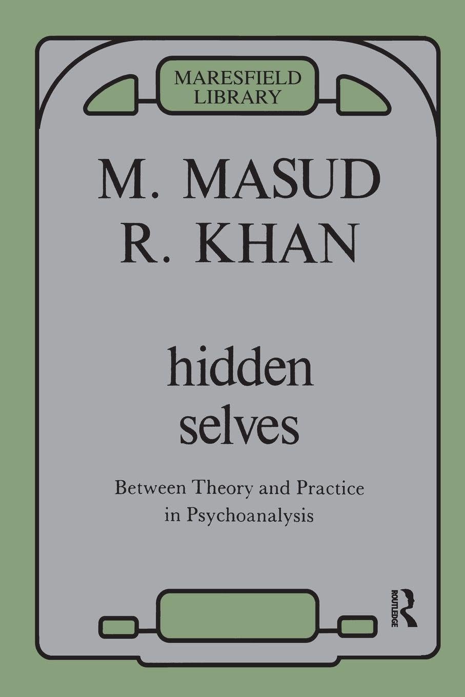 Buy Hidden Selves: Between Theory and Practice by Masud Khan — BookShops.in