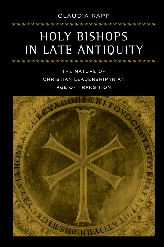 Buy Holy Bishops In Late Antiquity by Claudia Rapp โ BookShops.in