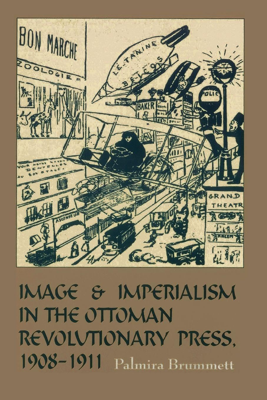 Buy Image and Imperialism in the Ottoman Revolutionary Press, 1908-1911 by Palmira Brummett — BookShops.in