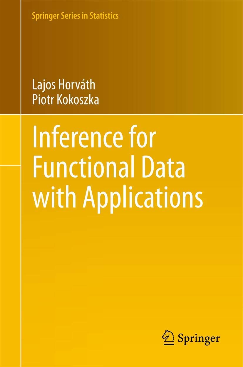 Buy Inference for Functional Data With Applications: 200 (Springer Series in Statistics, 692) — BookShops.in