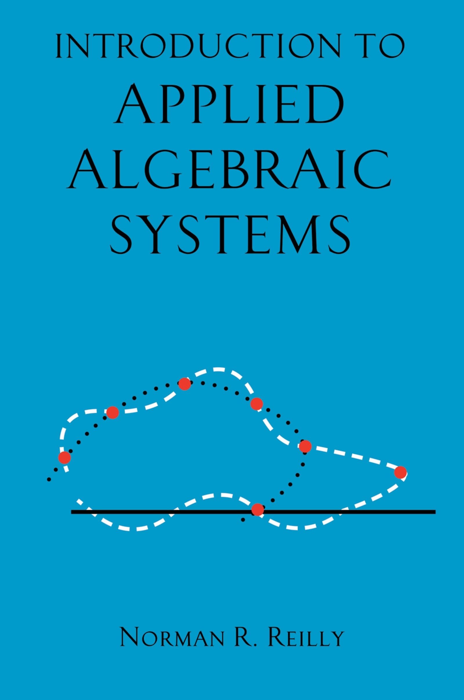 Buy Introduction to Applied Algebraic Systems by Norman R. Reill — BookShops.in