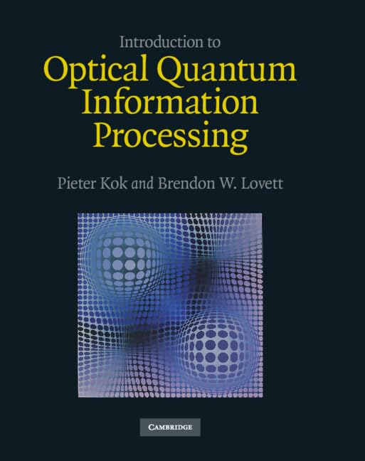 Buy Introduction to Optical Quantum Info Processing by Kok โ BookShops.in