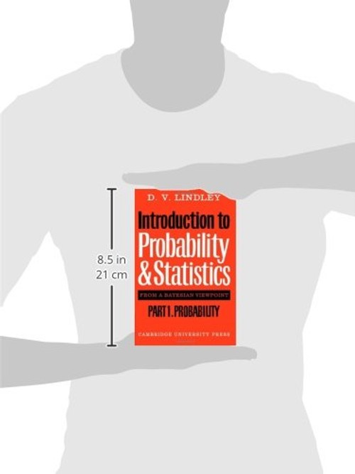 Introduction to Probability and Statistics from a Bayesian Viewpoint Part 1 Probability – Dennis V. Lindley view 4