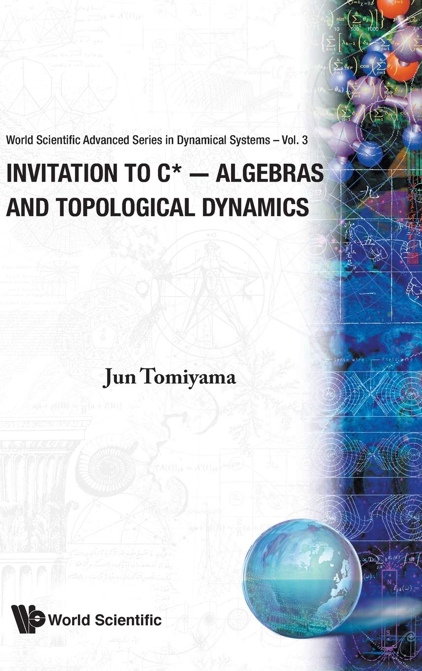 Buy Invitation To C*-algebras And Topological Dynamics: 3 (Advanced Series In Dynamical Systems) — BookShops.in