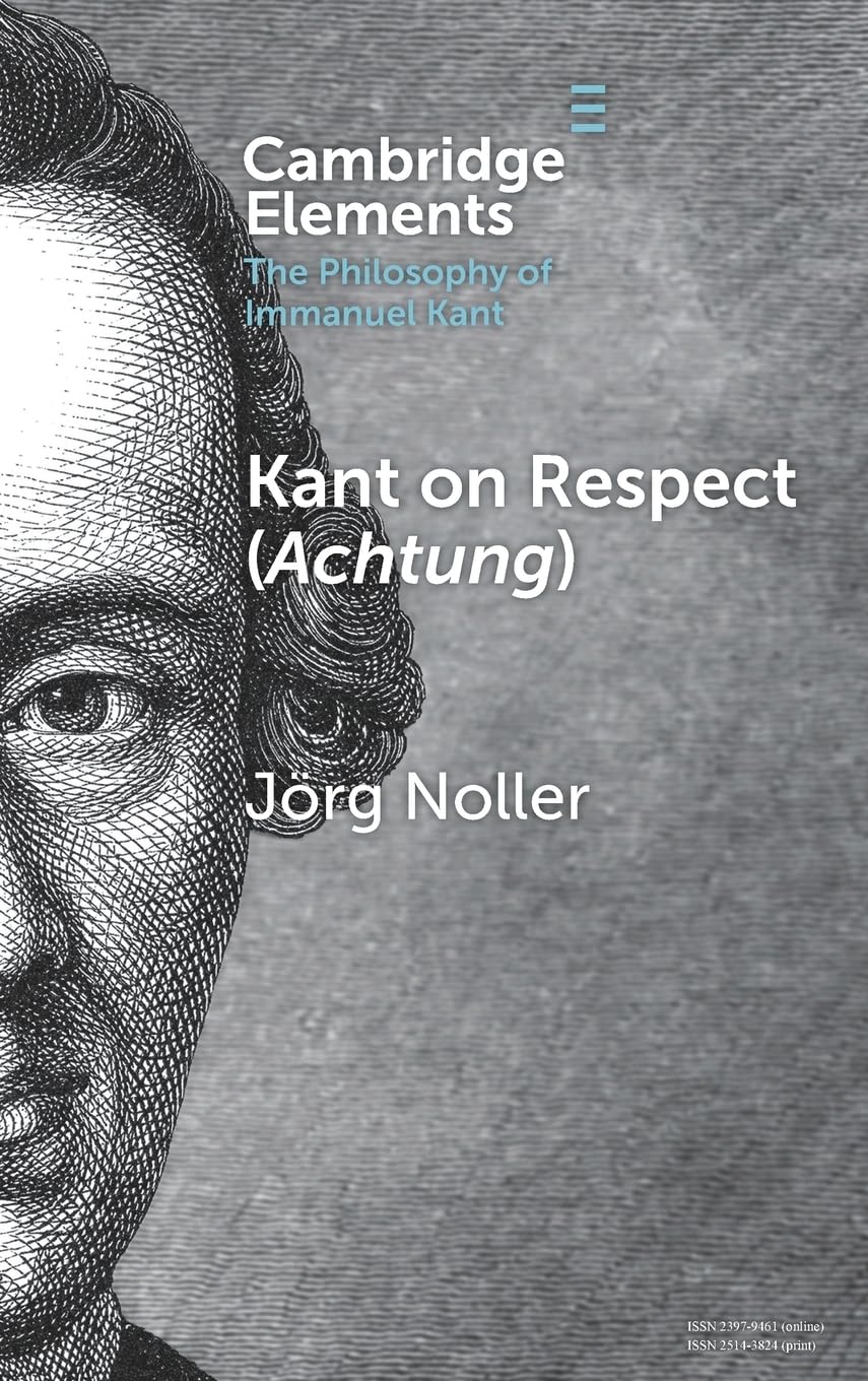Buy Kant on Respect (Achtung) (Elements in the Philosophy of Immanuel Kant) — BookShops.in