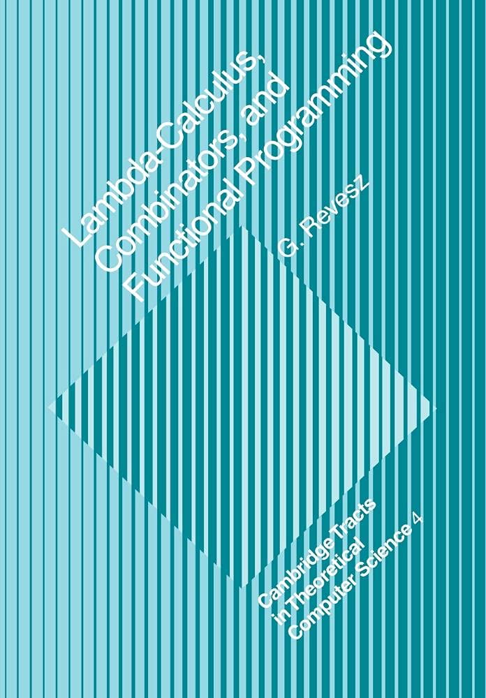 Buy Lambda-calculus, Combinators and Functional Programming by G — BookShops.in