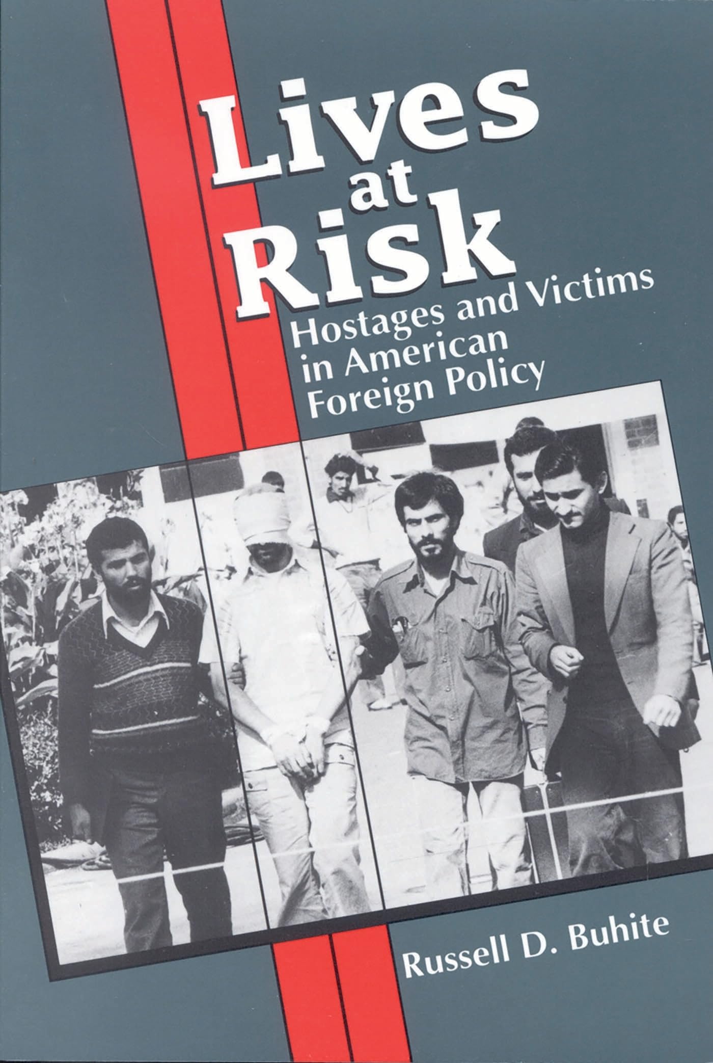 Buy Lives at Risk: Hostages and Victims in American Foreign Policy — BookShops.in