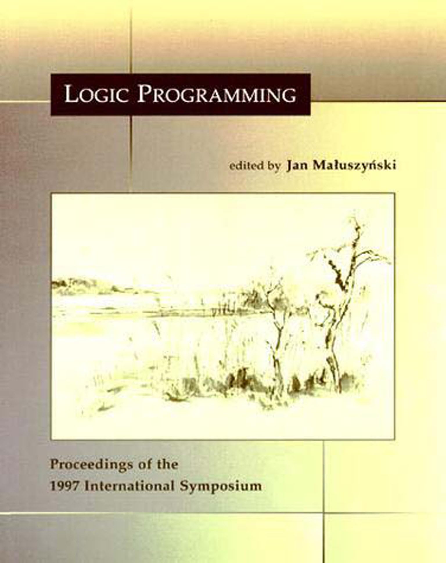 Buy Logic Programming: 1997 Symposium by Jan Maluszynski โ BookShops.in