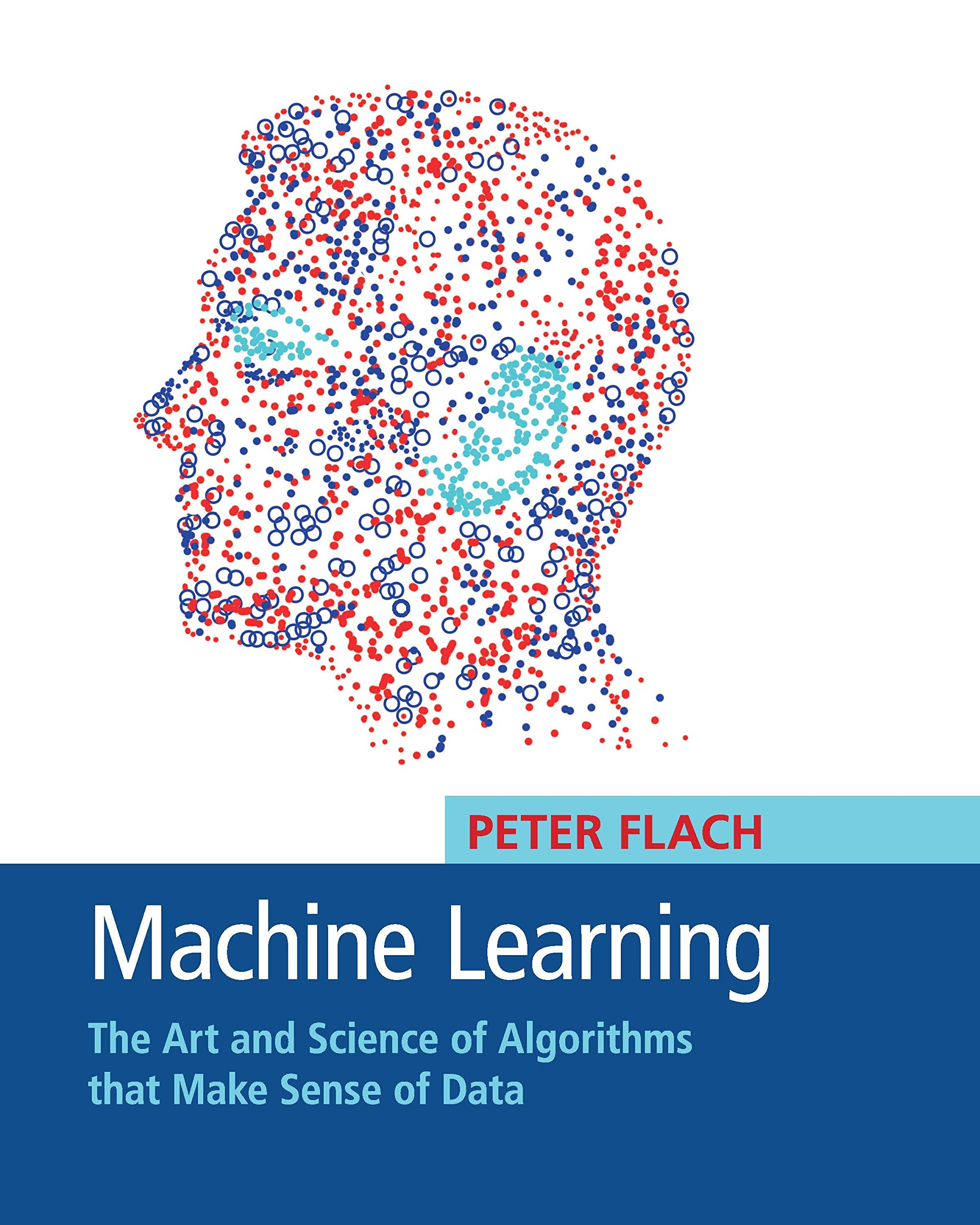Machine Learning: The Art and Science of Algorithms that Make Sense of Data by Peter Flach – Hardcover book cover