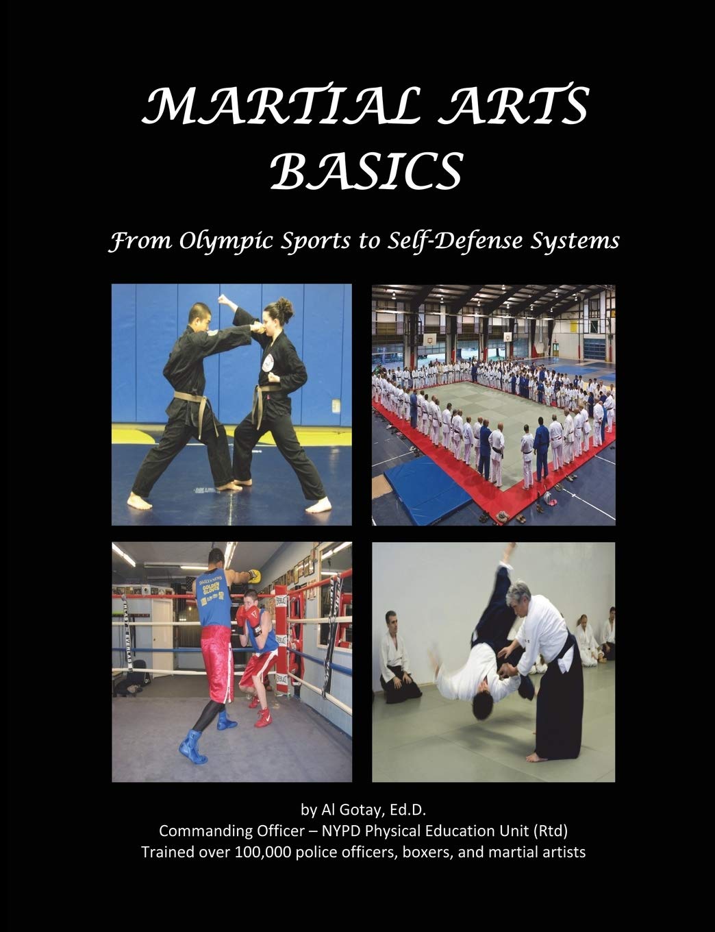 Buy Martial Arts Basics: From Olympic Sports to Self-Defense Systems by Al Gotay Edd — BookShops.in