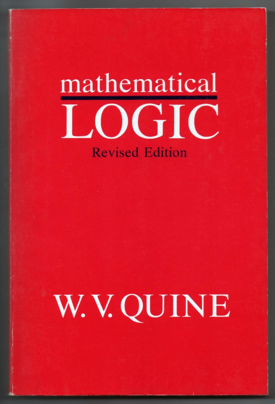 Buy Mathematical Logic: Revised Edition by Willard Van Orman Quine – Formal Logic Textbook — BookShops.in