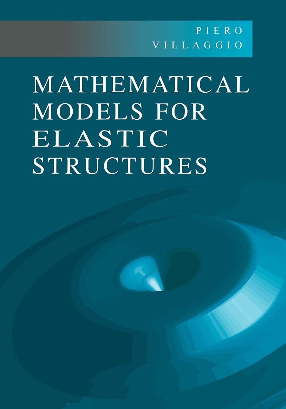 Buy Mathematical Models for Elastic Structures by Piero Villaggi — BookShops.in