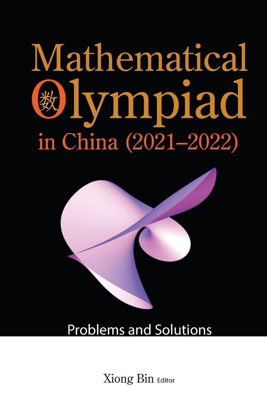 Buy Mathematical Olympiad In China: Problems And Solutions by Bin Xiong β BookShops.in