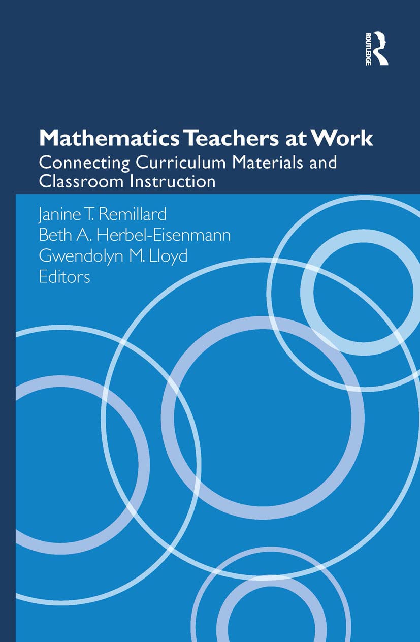 Buy Mathematics Teachers at Work: Connecting Curriculum Materials and Classroom Instruction by Janine T. β BookShops.in