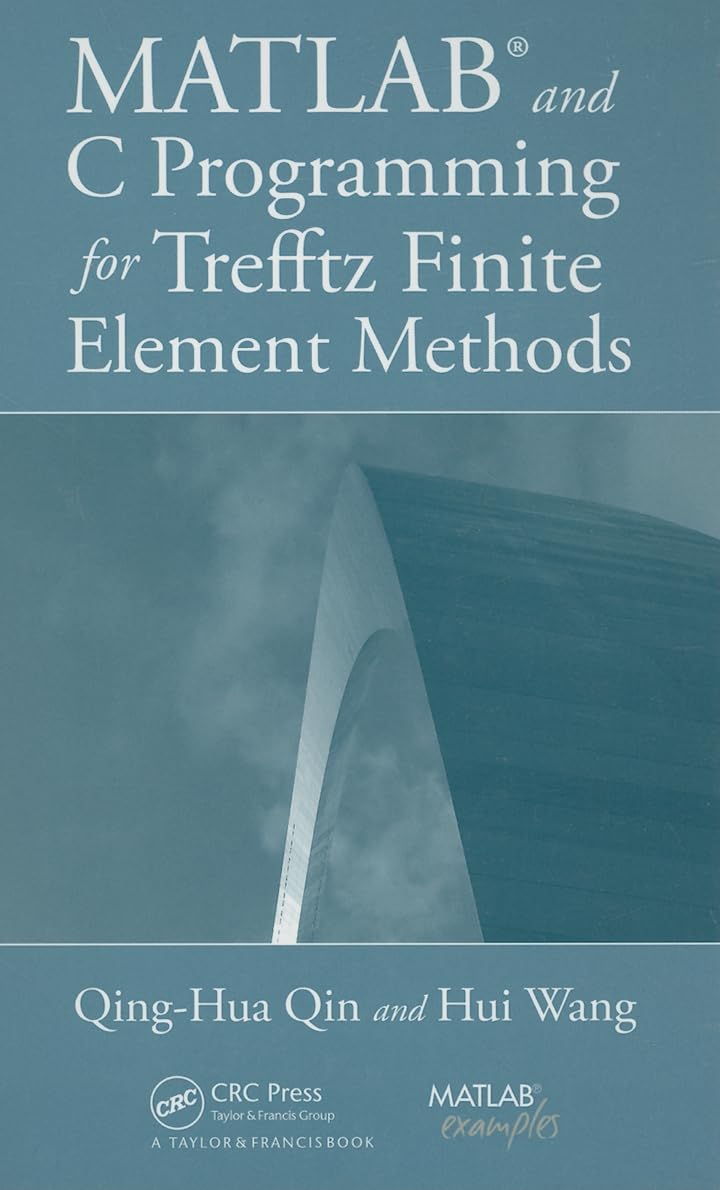 Buy MATLAB and C Programming for Trefftz FEM by Qing-Hua Qin โ BookShops.in