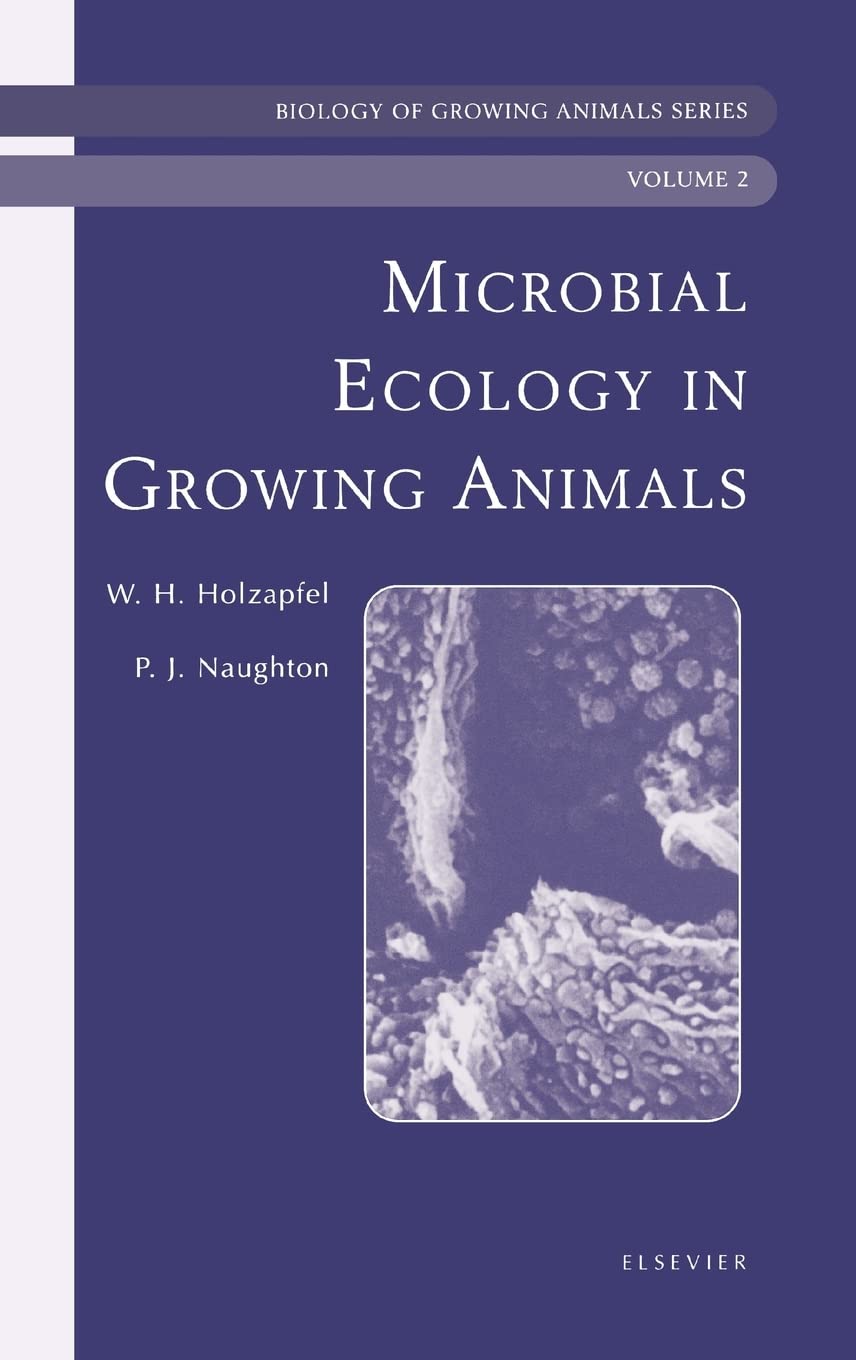 Buy Microbial Ecology of Growing Animals by Holzapfel β BookShops.in