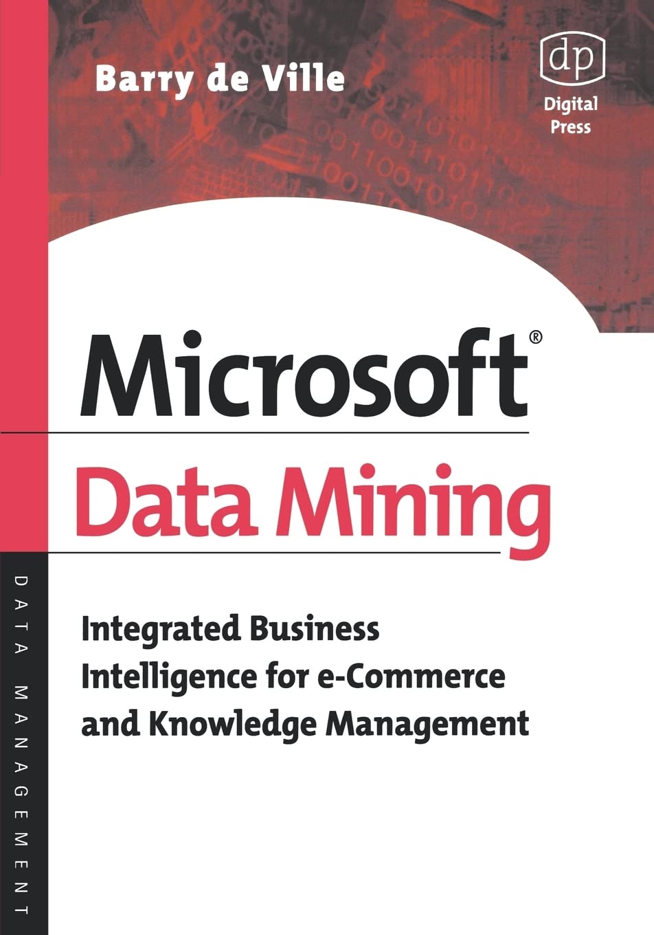 Buy Microsoft Data Mining: Integrated Business Intelligence for e-Commerce and Knowledge Management — BookShops.in
