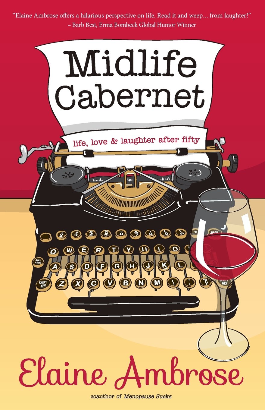 Buy Midlife Cabernet: Life, Love & Laughter After Fifty (Midlife — BookShops.in