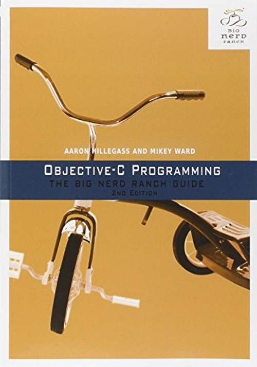 Objective-C Programming: The Big Nerd Ranch Guide – Aaron Hillegass view 2