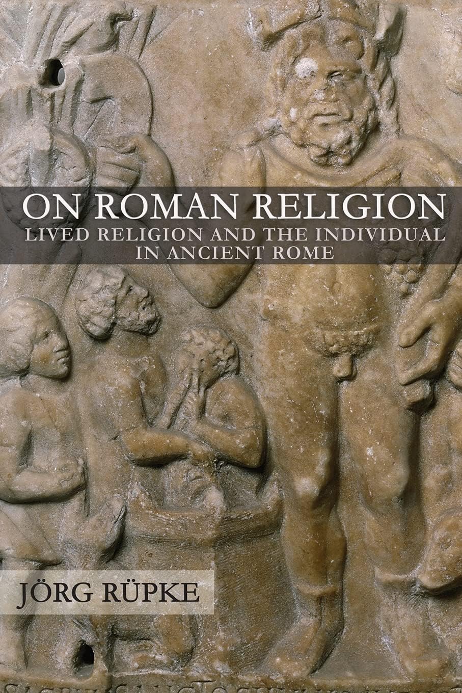Buy On Roman Religion: Lived Religion and the Individual in Ancient Rome by Jörg Rüpke — BookShops.in