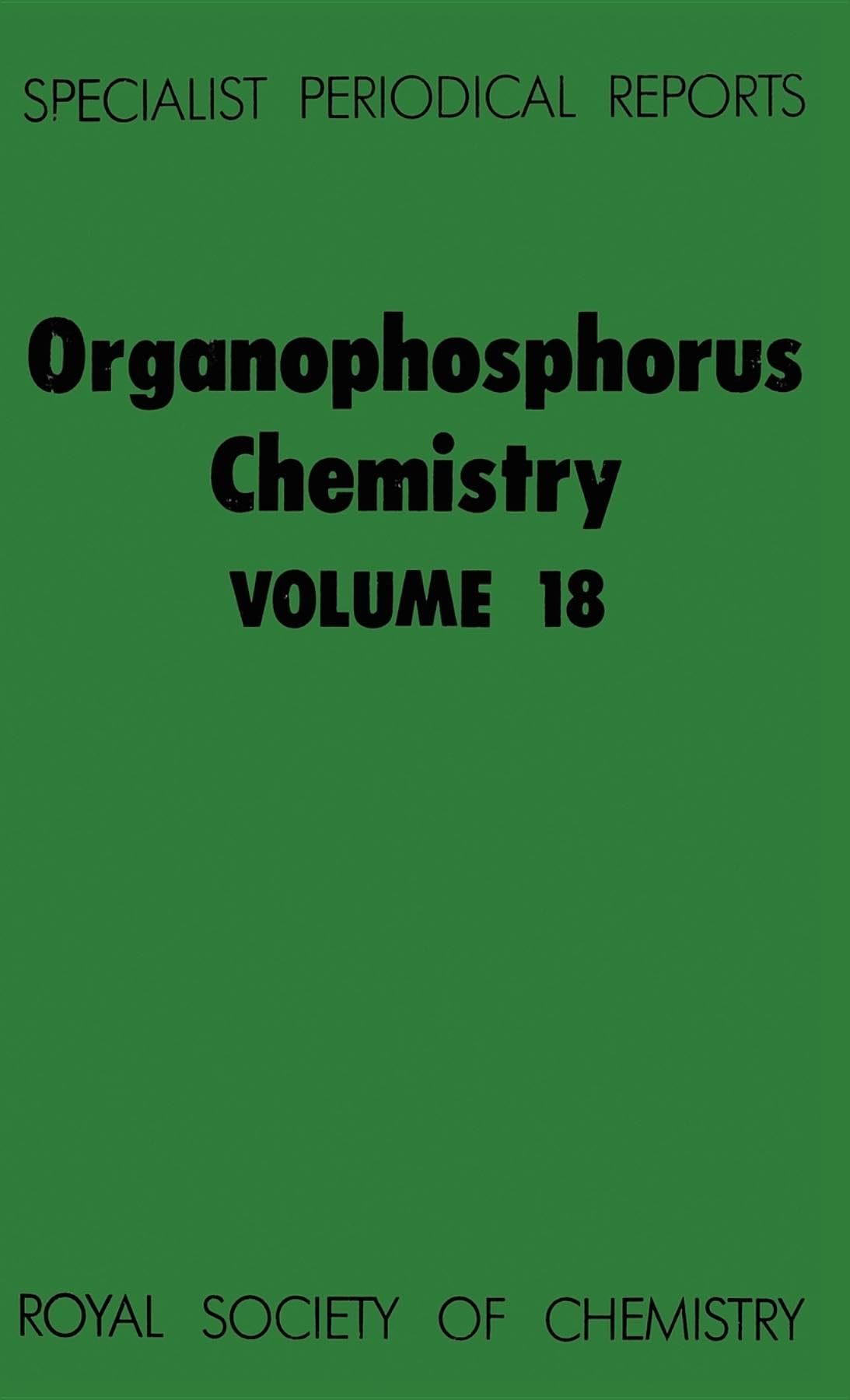 Buy Organophosphorus Chemistry: Volume 18 (Specialist Periodical Reports - Organophosphorus Chemistry) — BookShops.in