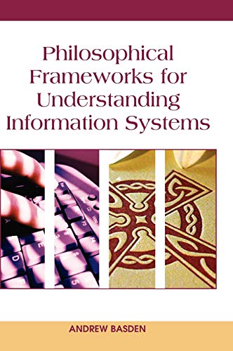 Philosophical Frameworks for Understanding Information Systems view 2