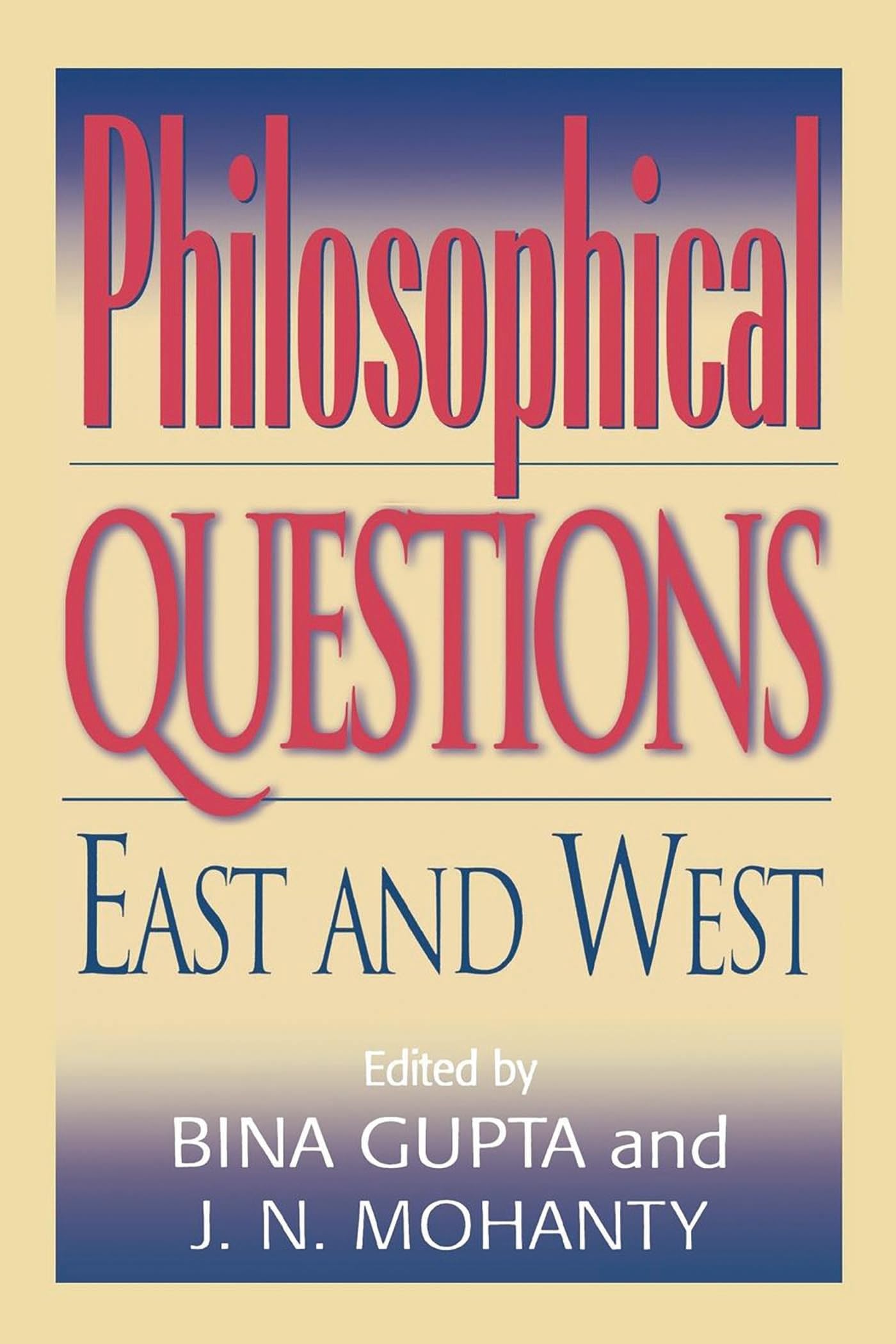 Buy Philosophical Questions: East and West by Bina Gupta – Comparative Philosophy — BookShops.in