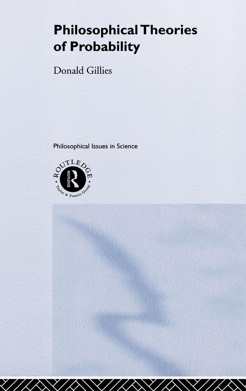 Buy Philosophical Theories of Probability by Donald Gillies โ BookShops.in