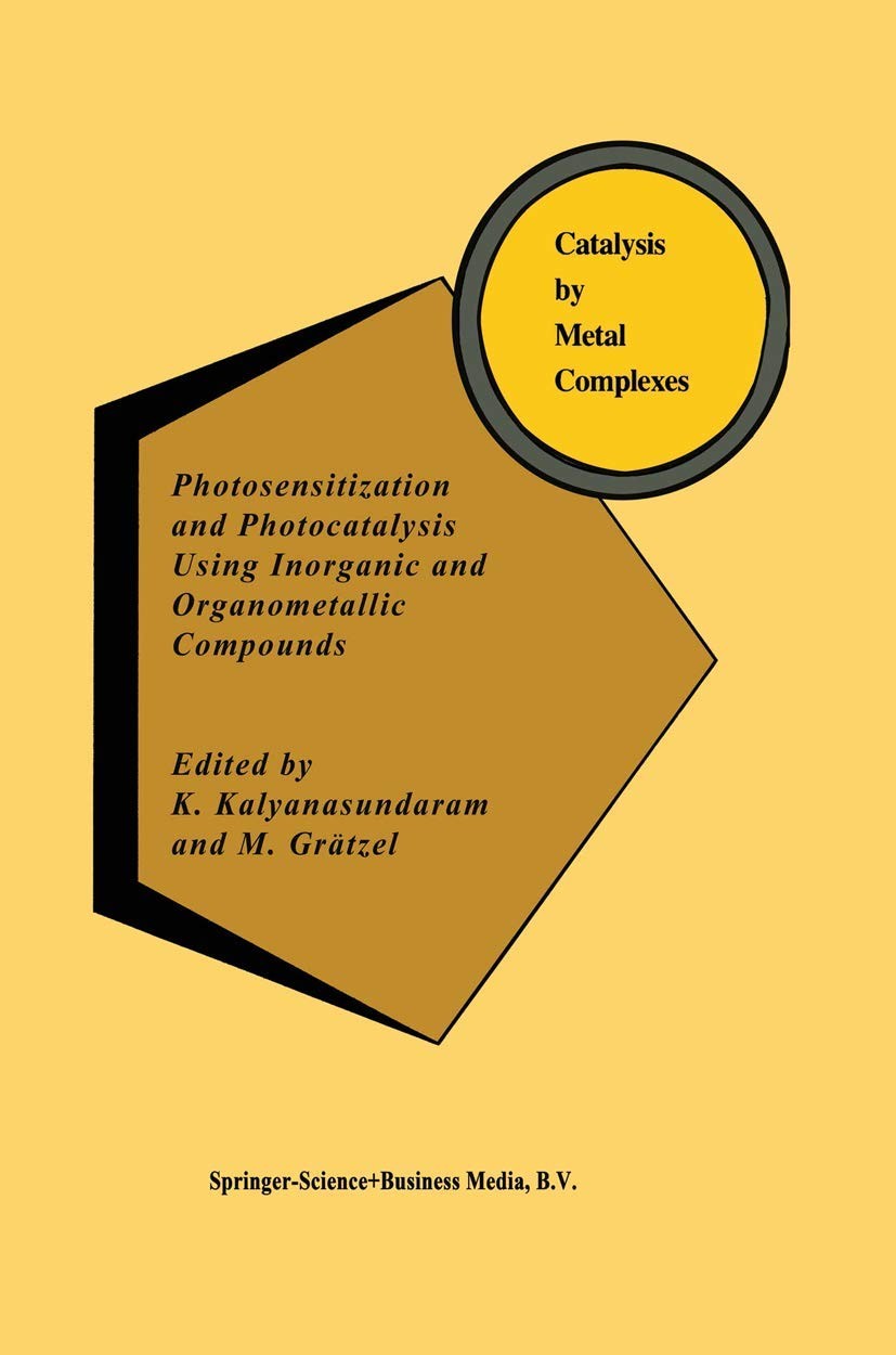 Buy Photosensitization and Photocatalysis Using Inorganic and Organometallic Compounds (English, K. Kalyanasundaram | M. Grätzel) — BookShops.in