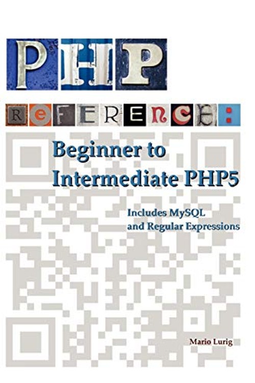 PHP Reference: Beginner to Intermediate PHP5 by Mario Lurig view 2