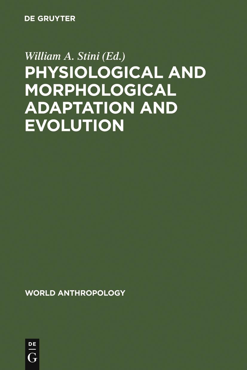 Buy Physiological and Morphological Adaptation and Evolution (World Anthropology) — BookShops.in