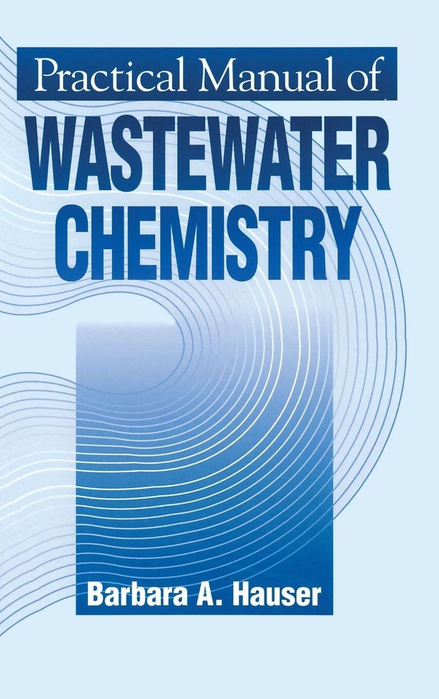 Buy Practical Manual of Wastewater Chemistry by Barbara Hauser โ BookShops.in
