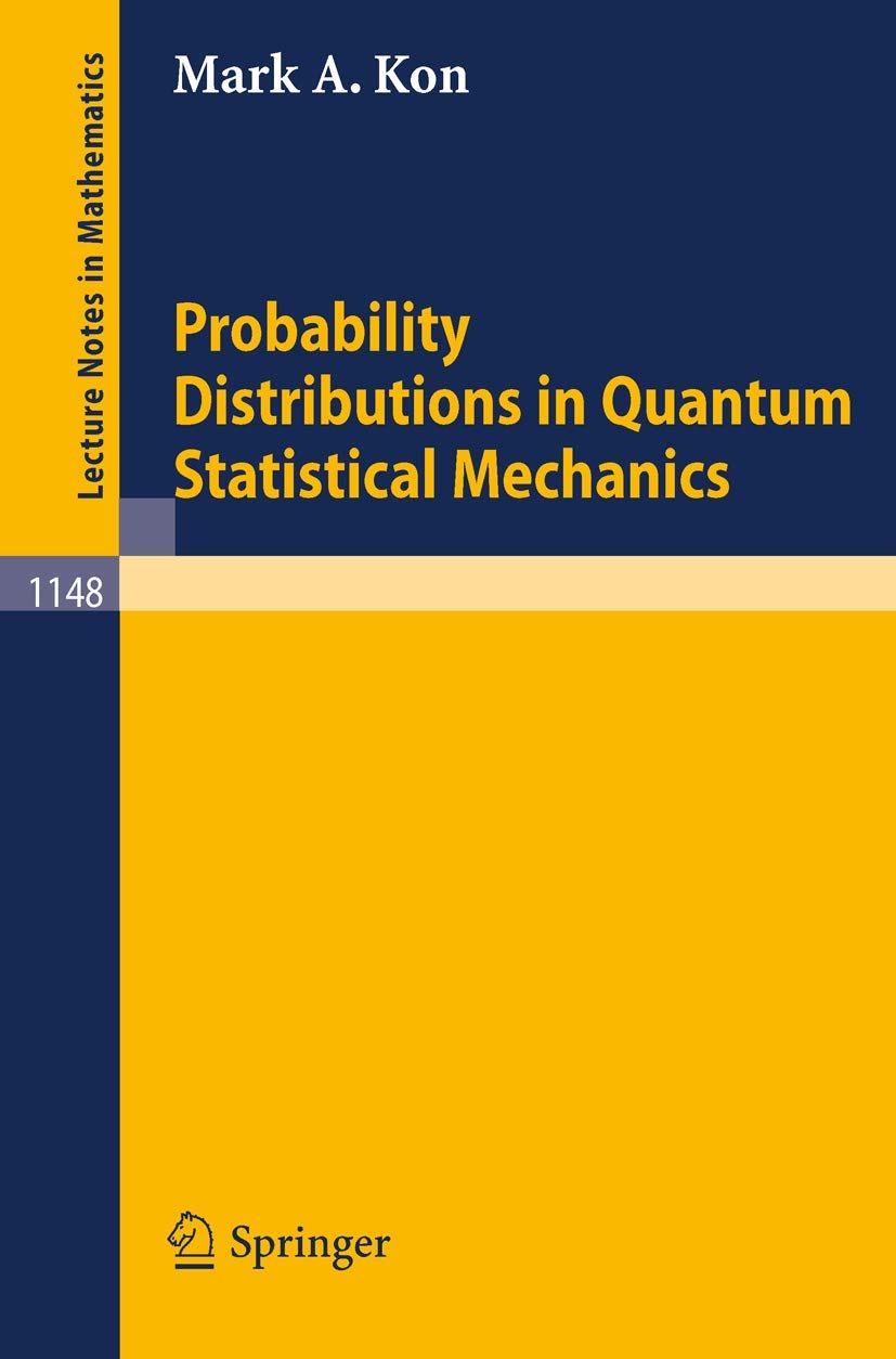 Buy Probability Distributions in Quantum Statistical Mechanics: 1148 (Lecture Notes in Mathematics) โ BookShops.in