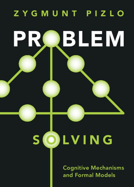 Buy Problem Solving: Cognitive Mechanisms and Formal Models — BookShops.in