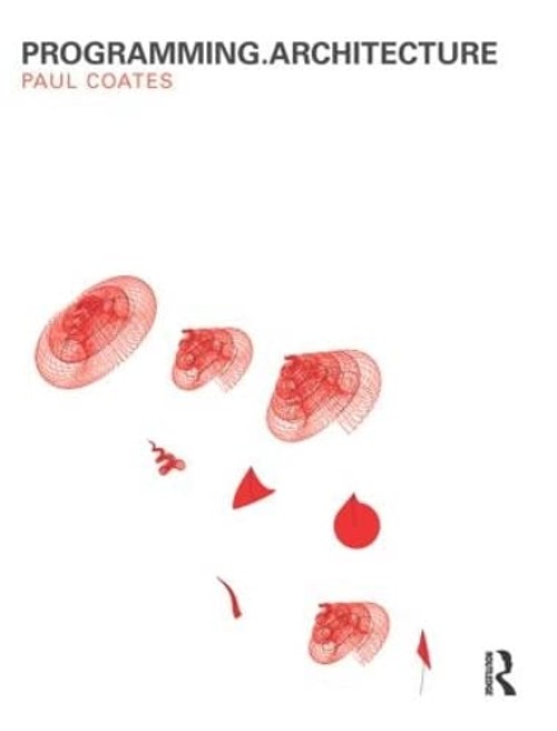 Buy Programming.Architecture by Paul Coates โ Computational Desi โ BookShops.in