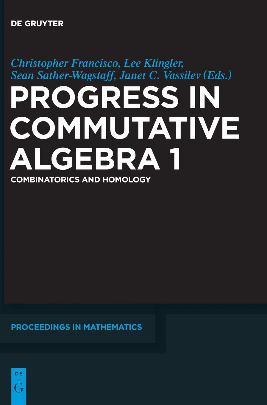 Buy Progress in Commutative Algebra 1: Combinatorics and Homology (De Gruyter Proceedings in Mathematics) — BookShops.in