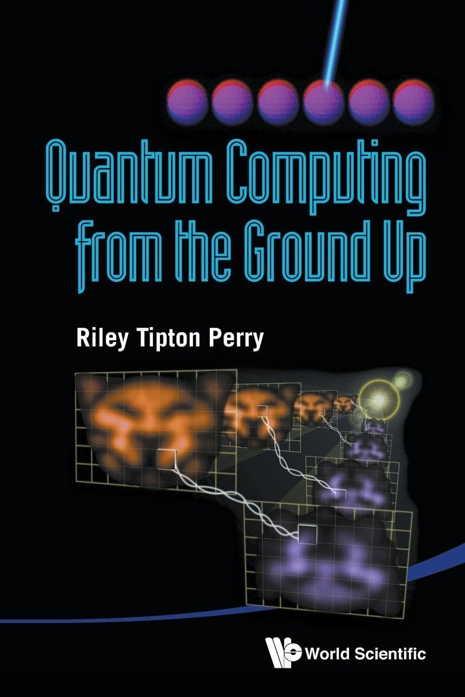 Buy Quantum Computing from the Ground Up by Perry Riley Tipton — BookShops.in