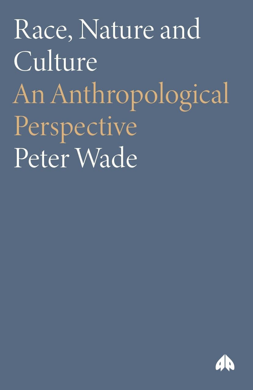 Buy Race, Nature and Culture (English, Peter Wade) — BookShops.in
