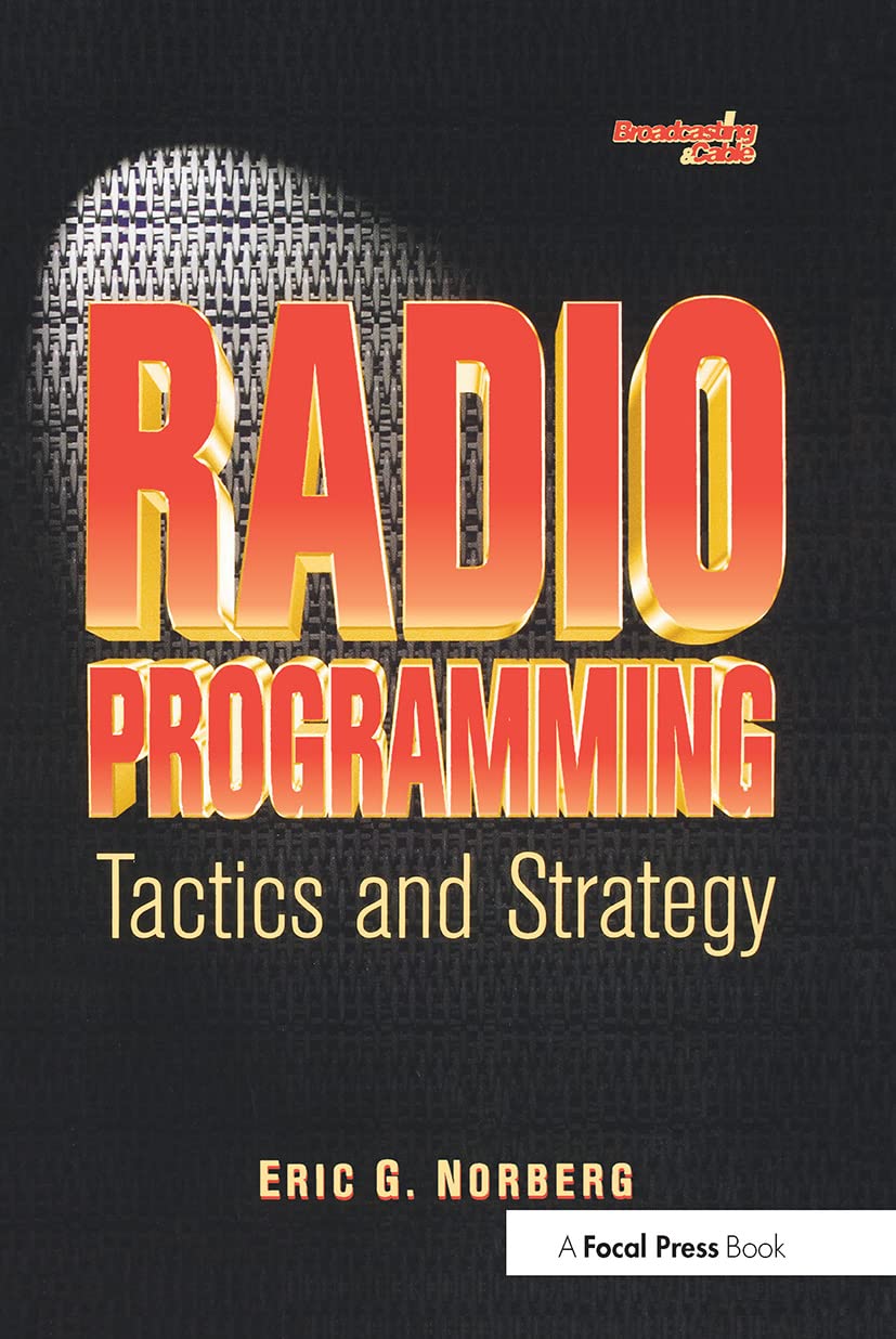 Buy Radio Programming: Tactics and Strategy by Eric Norberg – Radio Industry Guide — BookShops.in