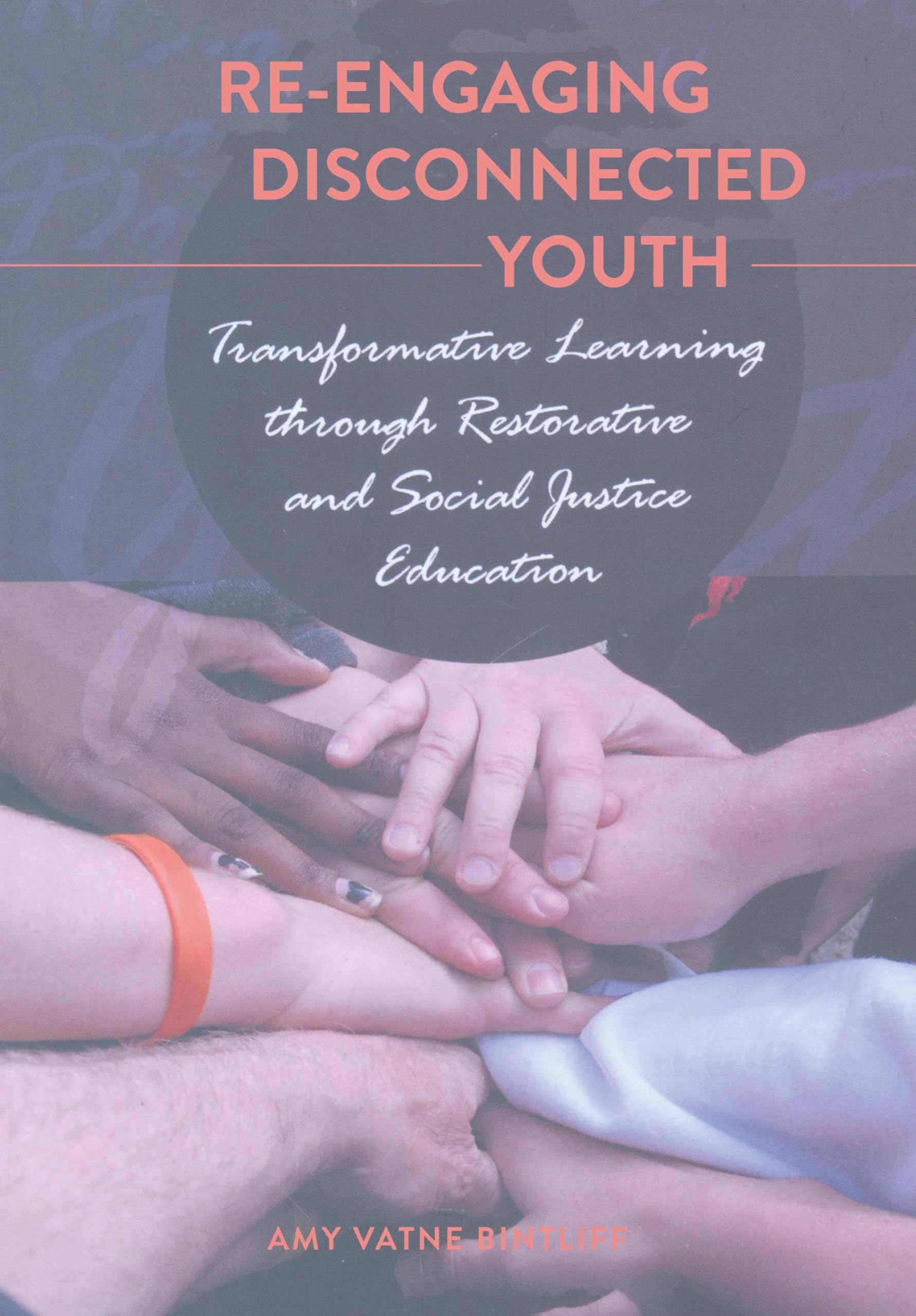 Buy Re-Engaging Disconnected Youth by Amy Vatne Bintliff — BookShops.in