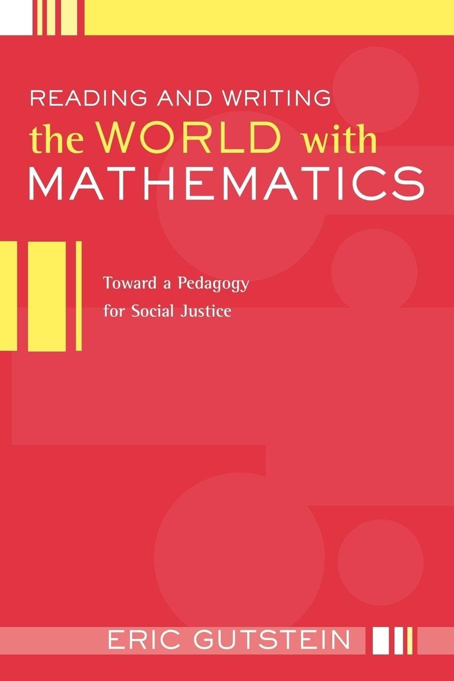 Buy Reading And Writing The World With Mathematics by Gutstein — BookShops.in