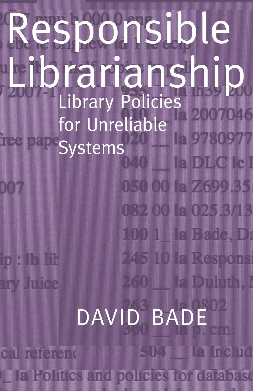 Buy Responsible Librarianship: Library Policies for Unreliable S — BookShops.in