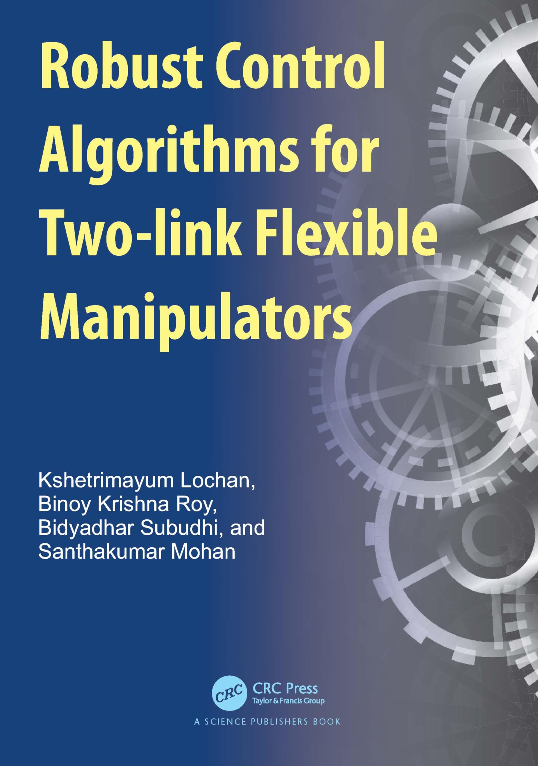 Buy Robust Control Algorithms for Two-link Flexible Manipulators — BookShops.in
