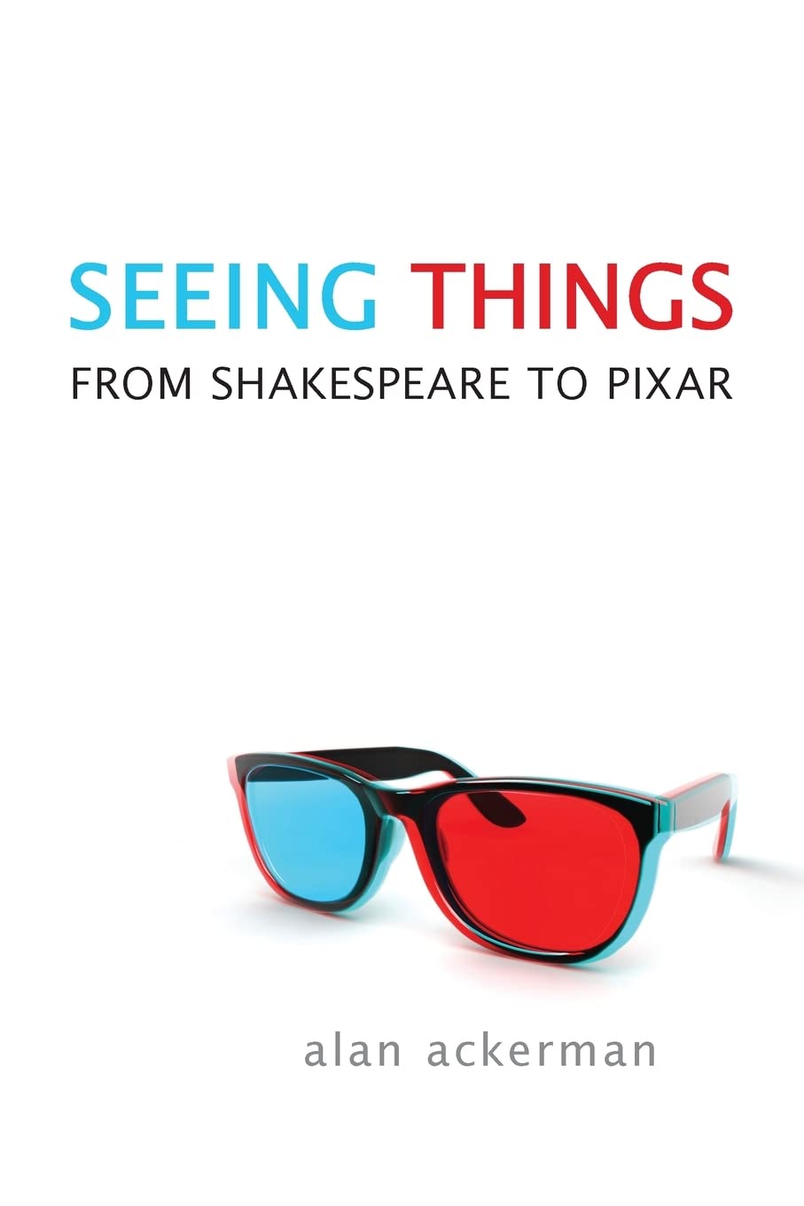 Seeing Things: From Shakespeare to Pixar